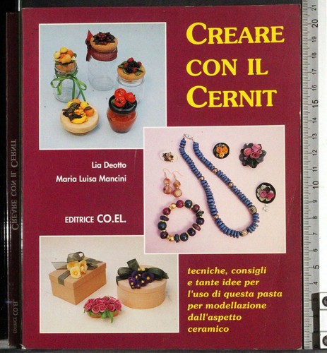 Creare con cernit - il, deotto
